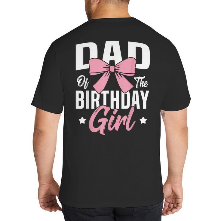 Coquette Pink Bow Men Dad Of The Birthday Girl Big And Tall Men's T-Shirt Back Print