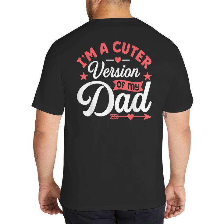 Cuter Version Of Dad Cute Kid Boy Girl Proud New Dad Big And Tall Men's T-Shirt Back Print