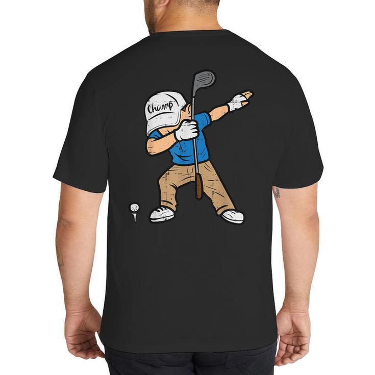 Dabbing Golfer Golfing Golfer Dad Men Boys Kids Youth Big And Tall Men's T-Shirt Back Print