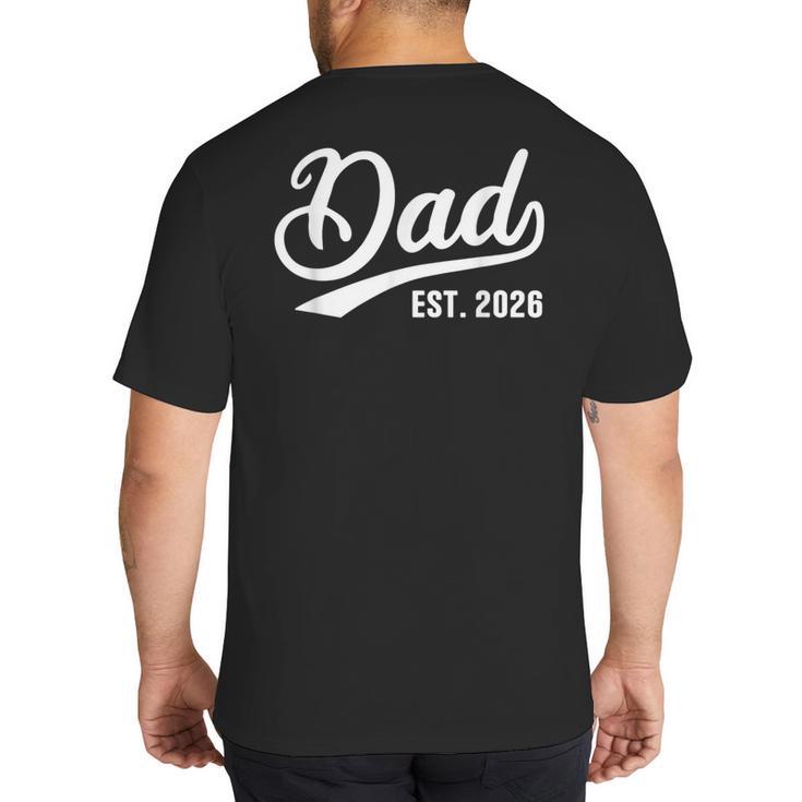 Dad 2026 Father Since 2026 Retro Dad Est 2026 Big And Tall Men's T-Shirt Back Print