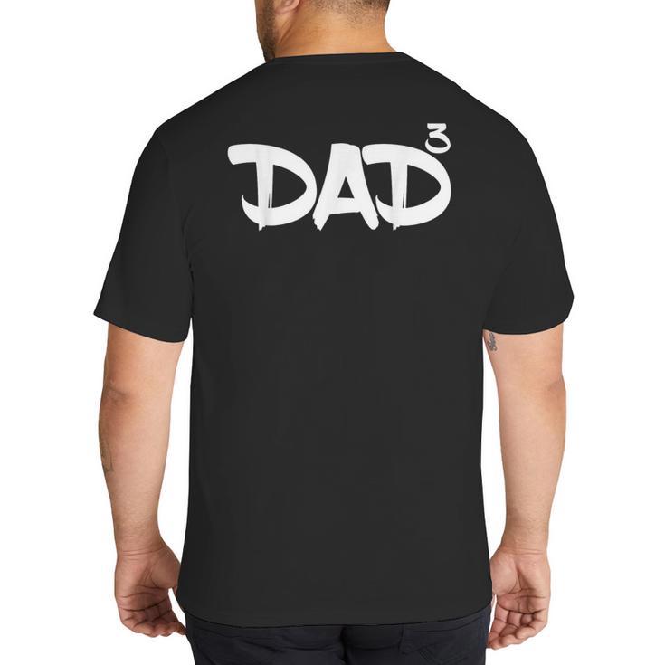 Dad 3 Kids 3rd Pregnancy Announcement Third Baby Tshirt Big And Tall Men's T-Shirt Back Print