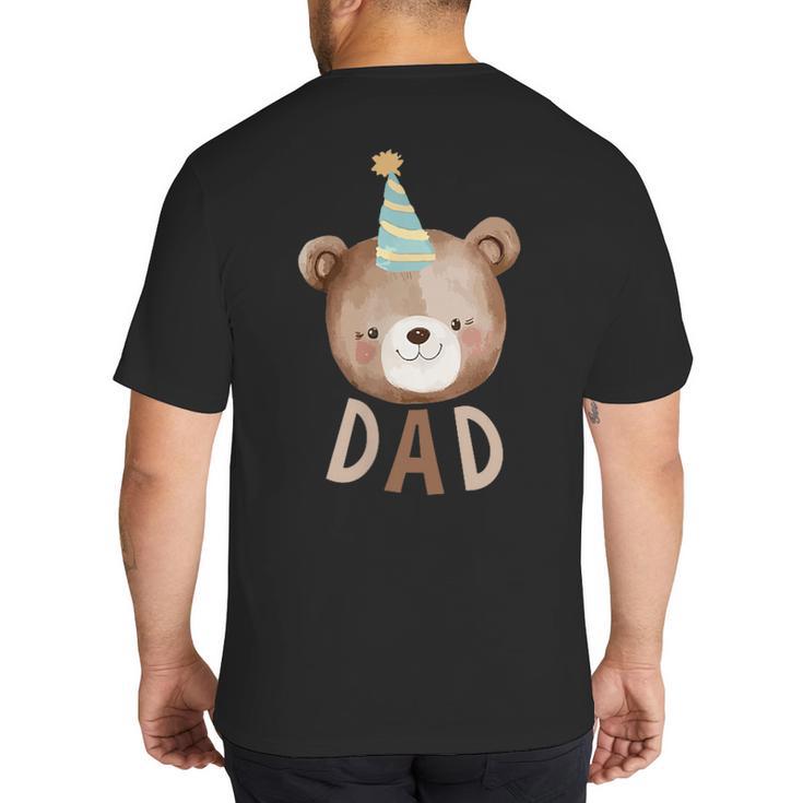 Dad Bear 1st Birthday Beary First Birthday Matching Family Big And Tall Men's T-Shirt Back Print