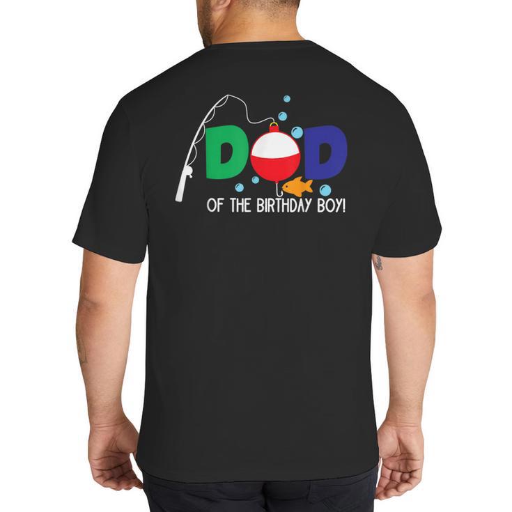Dad Of The Big One Fishing Boy First Birthday Ofishally Big And Tall Men's T-Shirt Back Print
