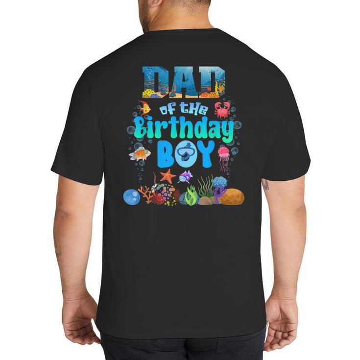 Dad Of The Birthday Boy Aquarium Sea Animals Matching Big And Tall Men's T-Shirt Back Print