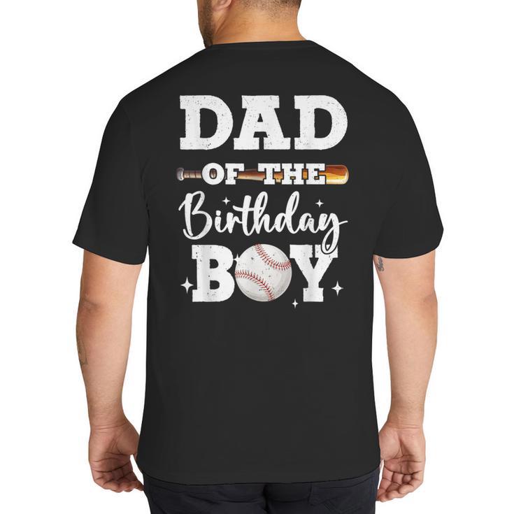 Dad Of The Birthday Boy Baseball Bday Family Big And Tall Men's T-Shirt Back Print