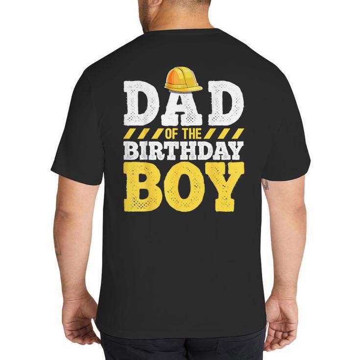 Dad Of The Birthday Boy Construction Birthday Party Hat Men Big And Tall Men's T-Shirt Back Print