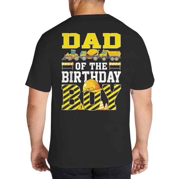 Dad Of The Birthday Boy Construction Truck Big And Tall Men's T-Shirt Back Print