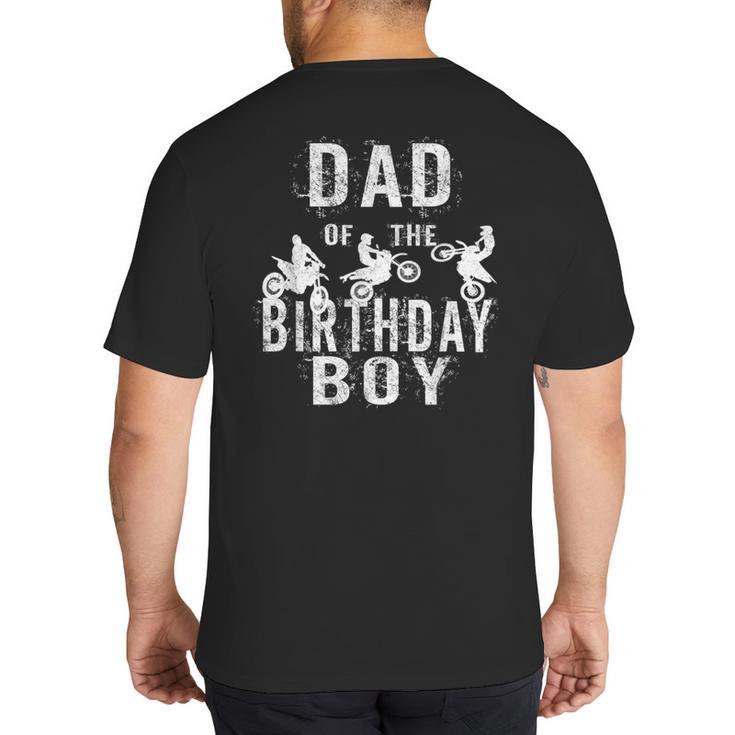 Dad Of The Birthday Boy Dirt Bike B-Day Party Big And Tall Men's T-Shirt Back Print