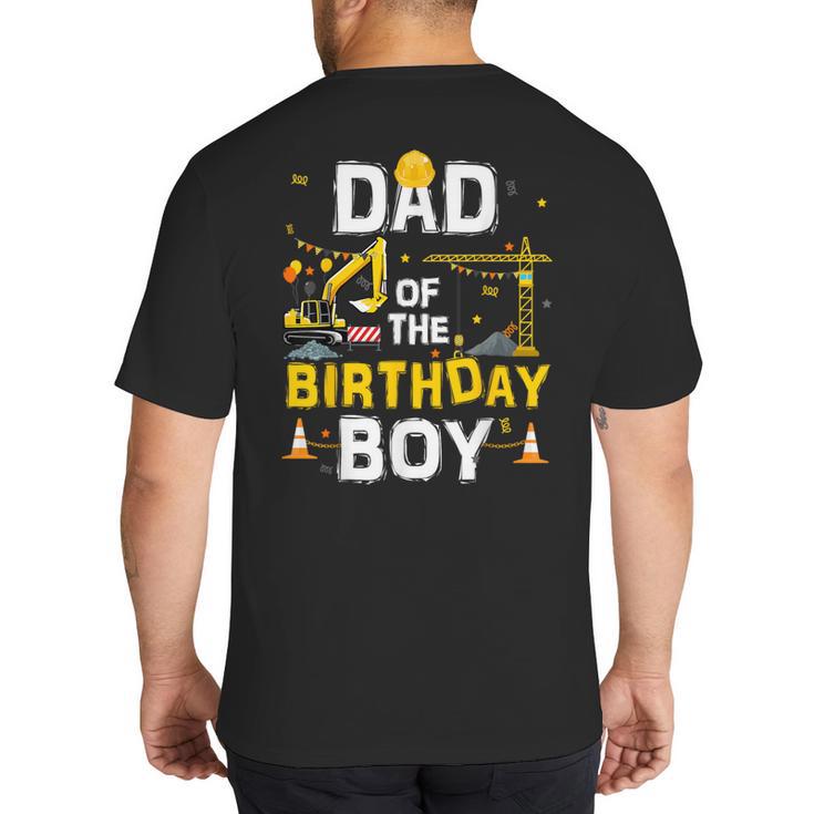 Dad Of The Birthday Boy Matching Construction Crew B-Day Big And Tall Men's T-Shirt Back Print