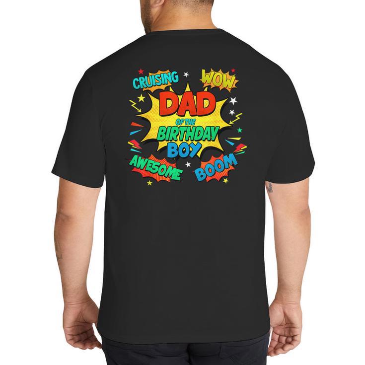 Dad Of The Birthday Boy Shirt Father Superhero Comic Party Big And Tall Men's T-Shirt Back Print