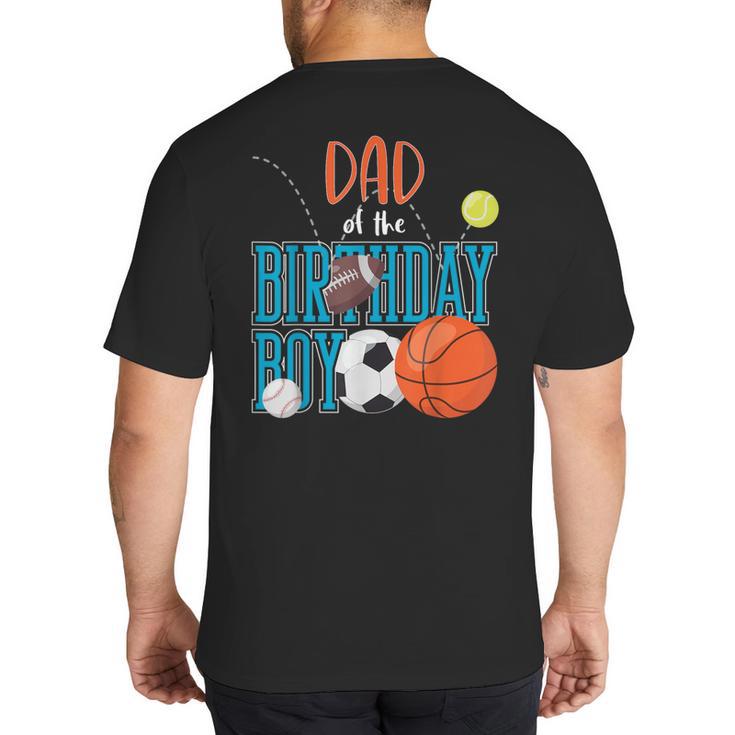 Dad Of The Birthday Boy Sports Matching Family Big And Tall Men's T-Shirt Back Print