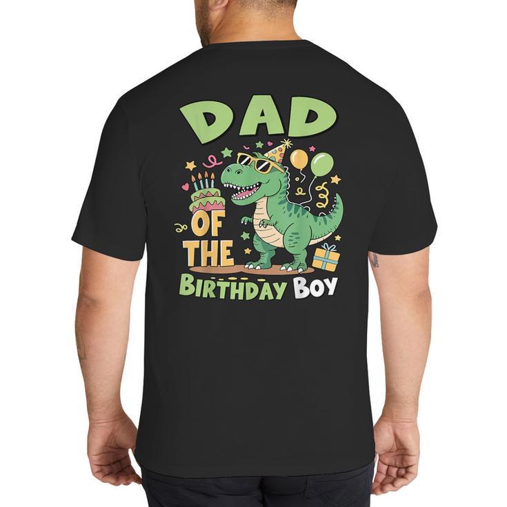 Dad Of The Birthday Boy T Rex Dinosaur Family Party Big And Tall Men's T-Shirt Back Print