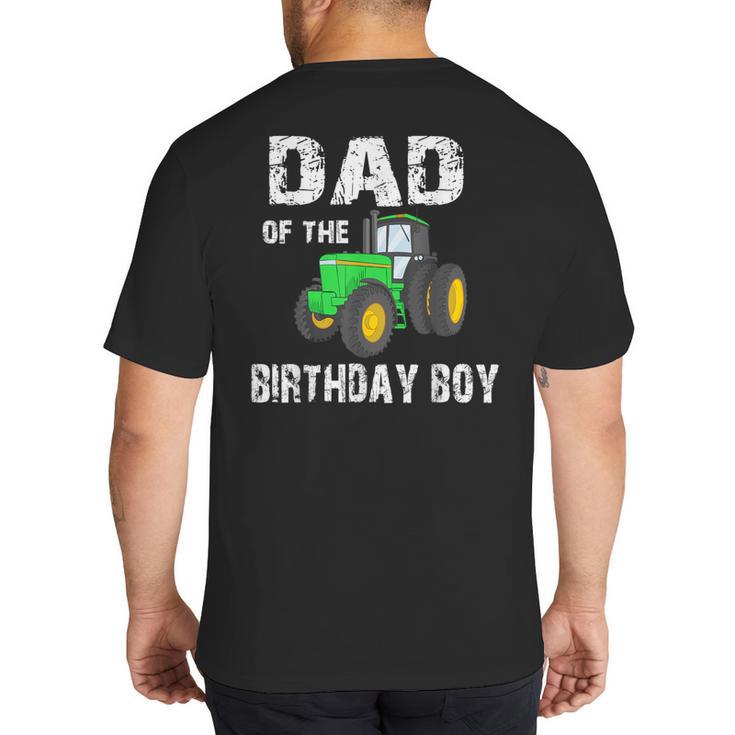 Dad Of The Birthday Boy Vintage Farm Tractor Party Family Big And Tall Men's T-Shirt Back Print