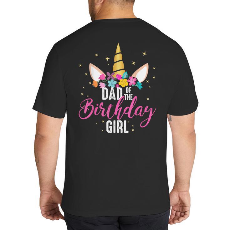 Dad Of The Birthday Girl Father Unicorn Birthday Small Big And Tall Men's T-Shirt Back Print