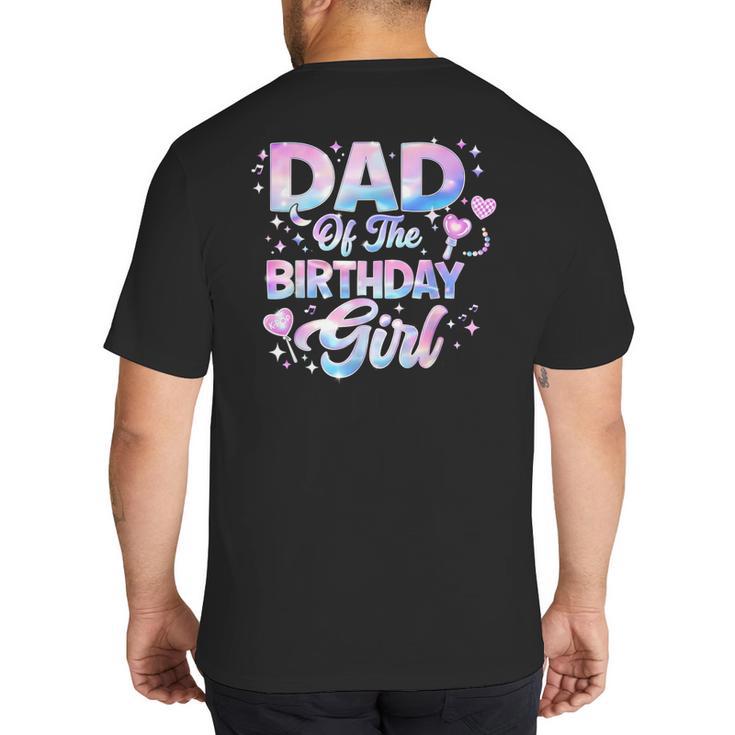 Dad Of The Birthday Girl Kpop Family Matching Party Big And Tall Men's T-Shirt Back Print