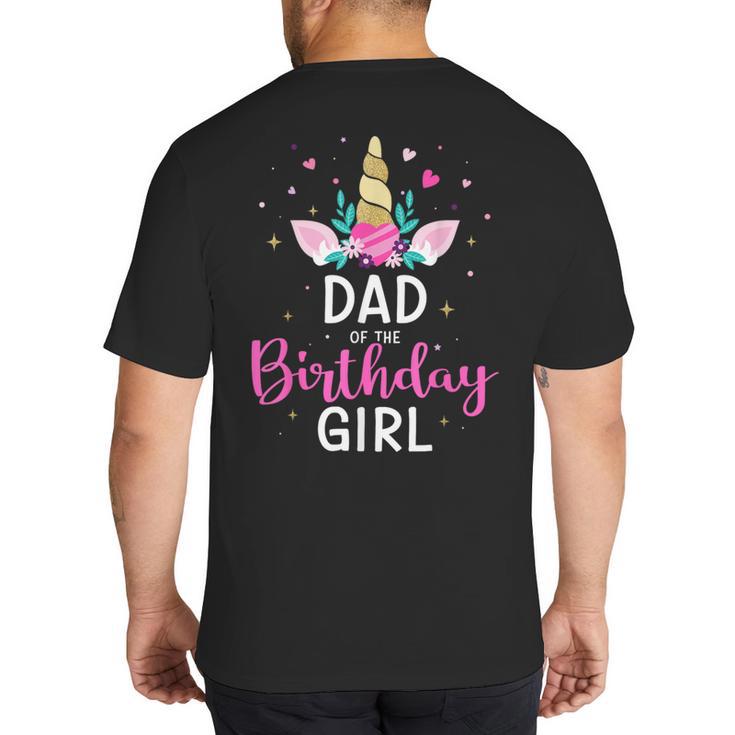 Dad Of The Birthday Girl Matching Family Unicorn Party Big And Tall Men's T-Shirt Back Print