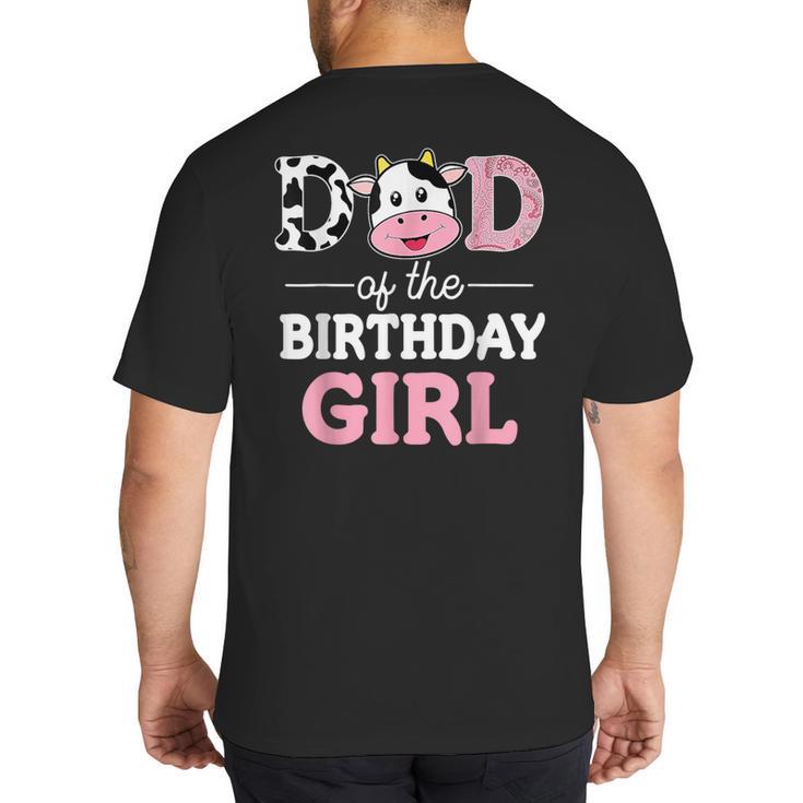 Dad Of The Birthday Girl Shirt Farm Cow Daddy Papa 1st Big And Tall Men's T-Shirt Back Print