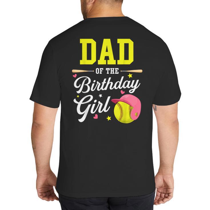 Dad Of The Birthday Girl Softball Player Theme B-Day Daddy Big And Tall Men's T-Shirt Back Print