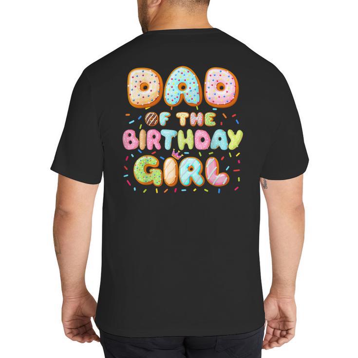 Dad Of The Birthday Girl Sweet Donut Birthday Family Big And Tall Men's T-Shirt Back Print