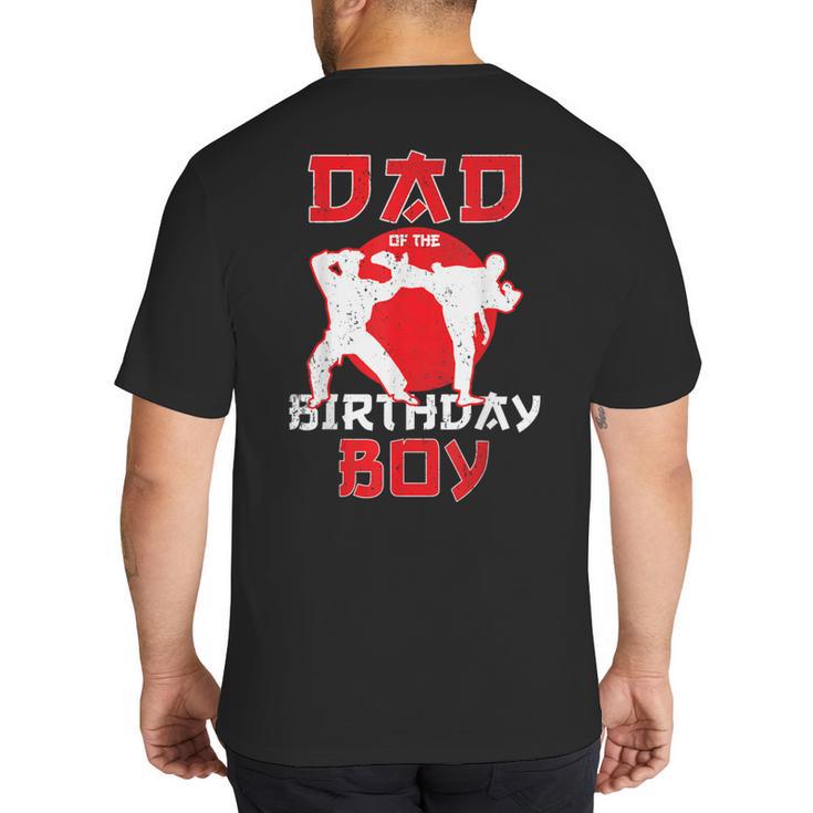 Dad Of The Birthday Karate Taekwondo Boy Martial Arts Big And Tall Men's T-Shirt Back Print
