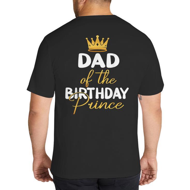 Dad Of The Birthday Prince Boy Bday Party Idea For Him Big And Tall Men's T-Shirt Back Print