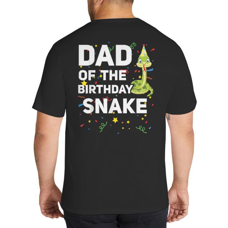 Dad Of The Birthday Snake Themed Birthday Party Big And Tall Men's T-Shirt Back Print