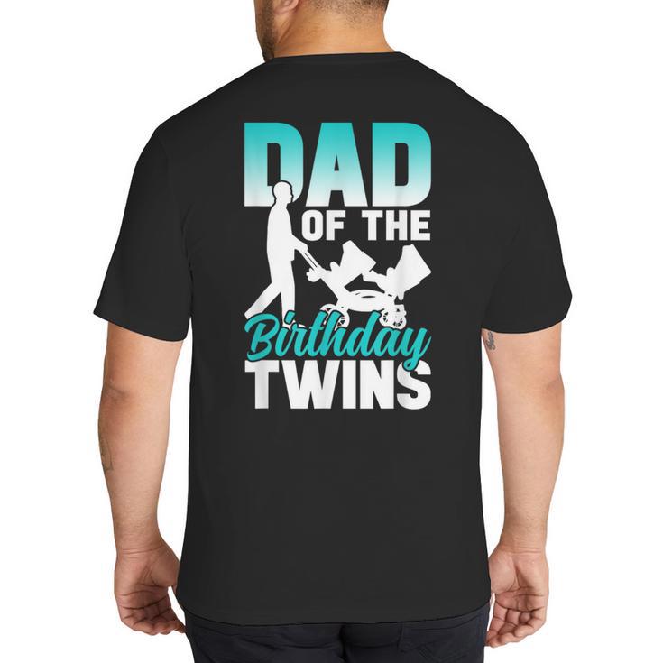 Dad Of The Birthday Twins Celebrate Cute Twin Father Daddy Big And Tall Men's T-Shirt Back Print