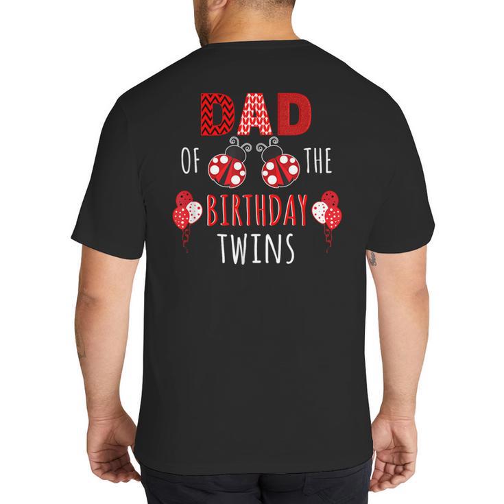 Dad Of The Birthday Twins Ladybug Birthday Family Matching Big And Tall Men's T-Shirt Back Print