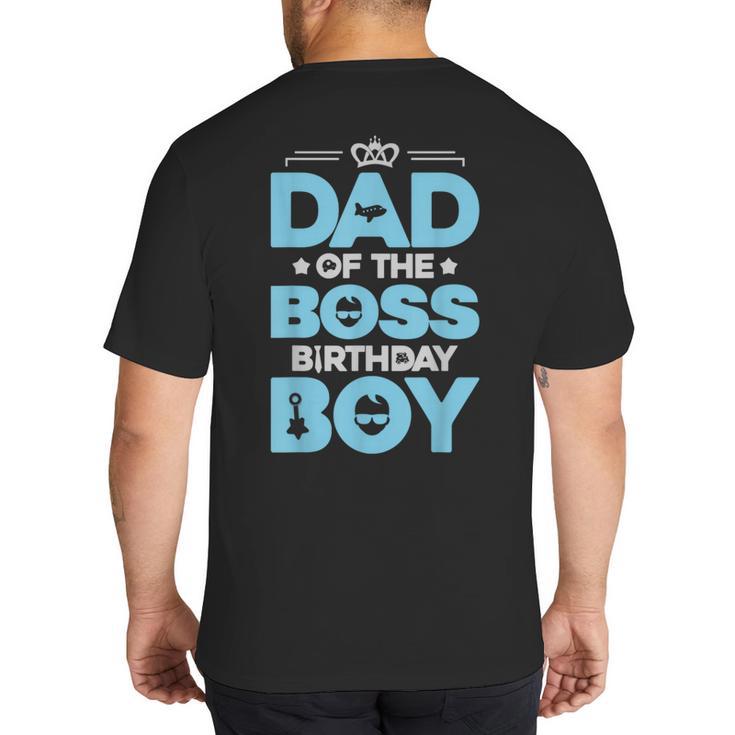 Dad Of The Boss Birthday Party Outfit Like A Boss Daddy Big And Tall Men's T-Shirt Back Print