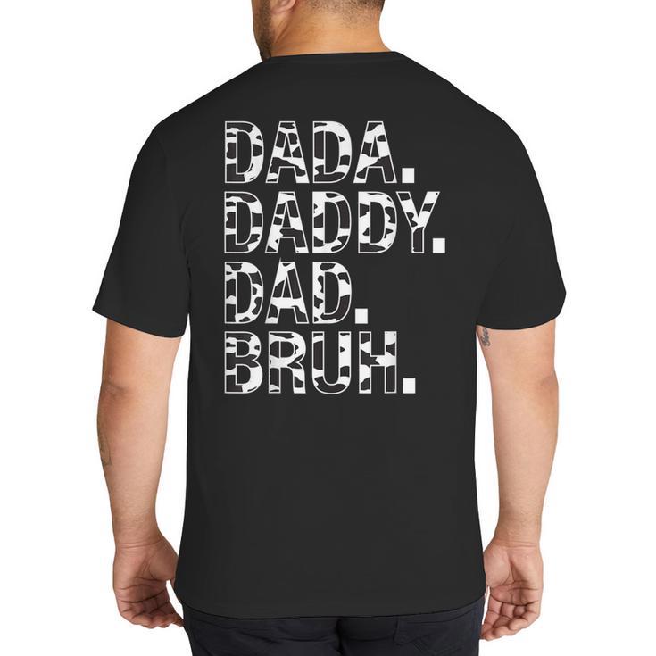 Dad Dada Daddy Bruh Papa Cow Daddy Love Cows Dad Cow Print Big And Tall Men's T-Shirt Back Print
