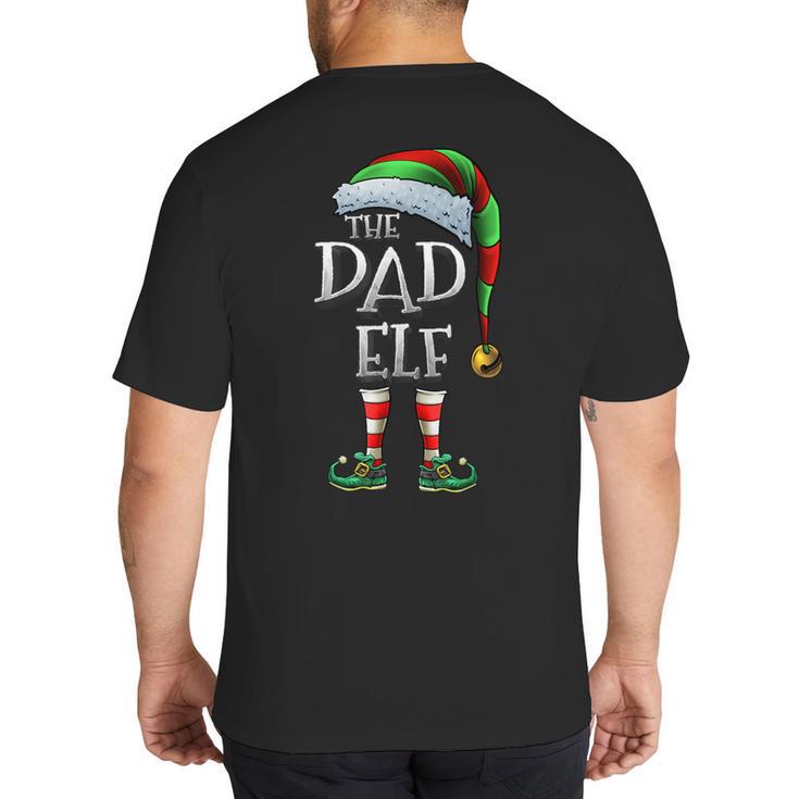 The Dad Elf Shirt Matching Family Dad Christmas Elf Big And Tall Men's T-Shirt Back Print