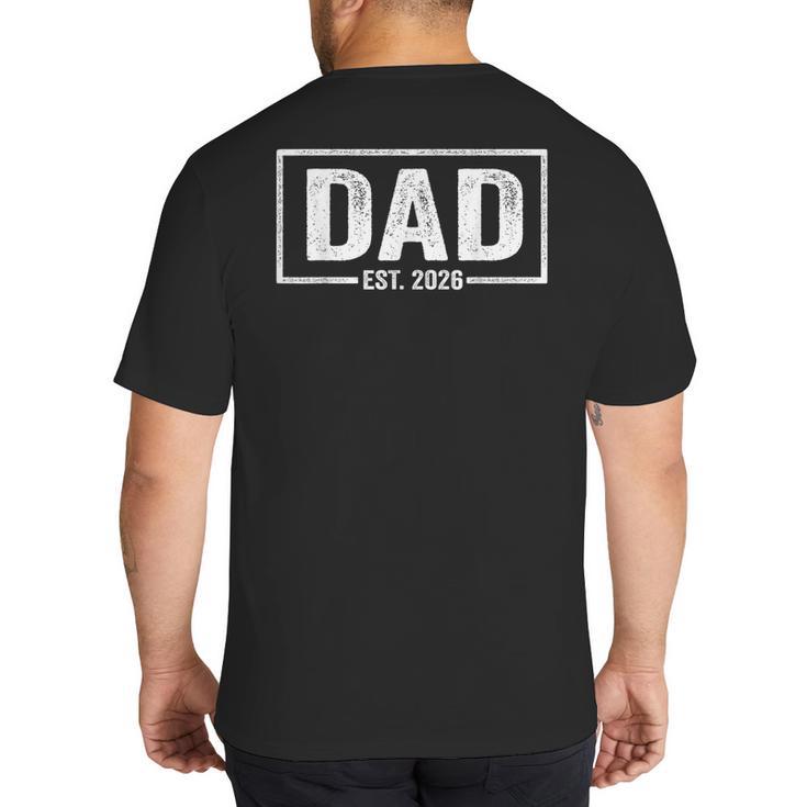 Dad Est 2026 Father 2026 Loading New Dad 2026 Big And Tall Men's T-Shirt Back Print