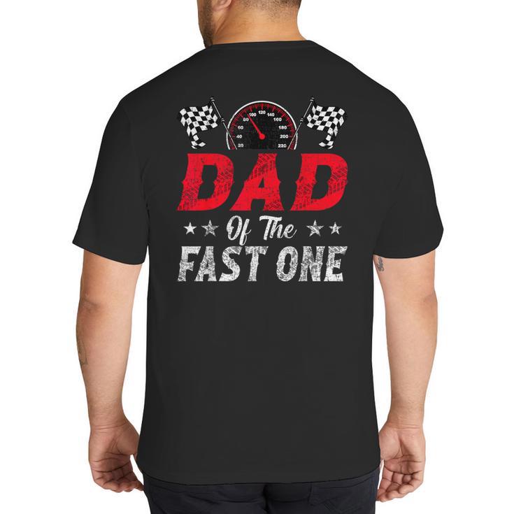 Dad Of The Fast One 1st Birthday Racing Car Family Big And Tall Men's T-Shirt Back Print