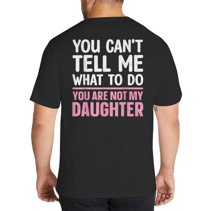 Dad For Father Daddy Papa Men From Daughter Dad Big And Tall Men's T-Shirt Back Print