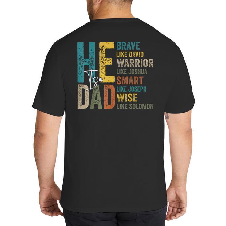 Dad Fathers Day Christian Jesus He Is Smart Brave Big And Tall Men's T-Shirt Back Print