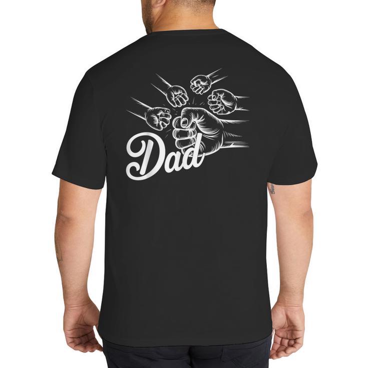 Dad Of Four Toddler Kids Fathers Day Fist Bump Family Big And Tall Men's T-Shirt Back Print