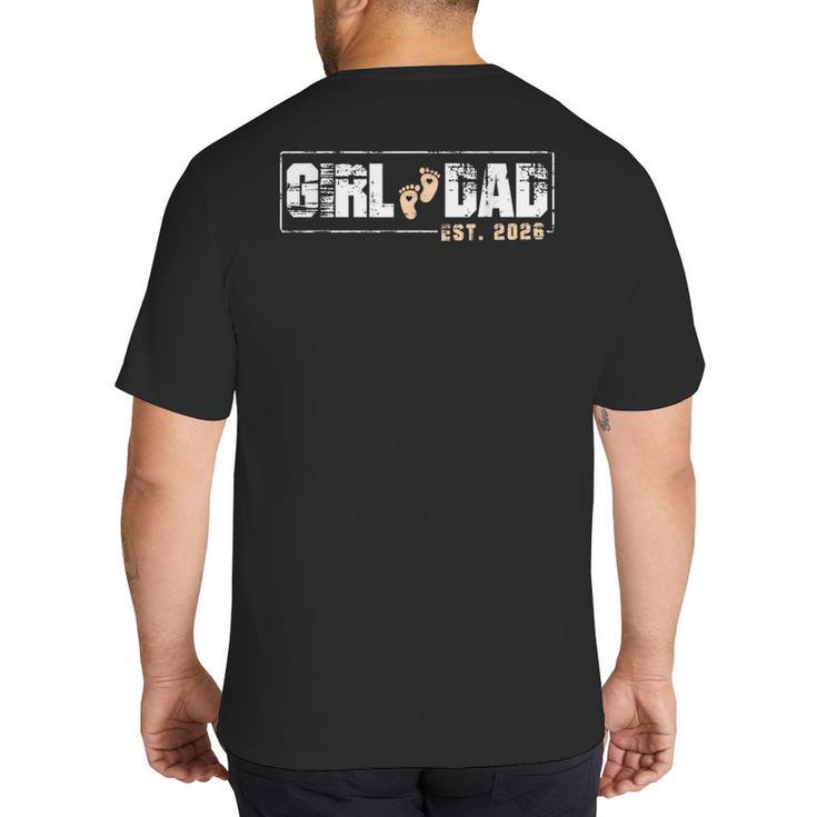 Dad Of Girl Est 2026 Baby Reveal First Father's Day Newborn Big And Tall Men's T-Shirt Back Print