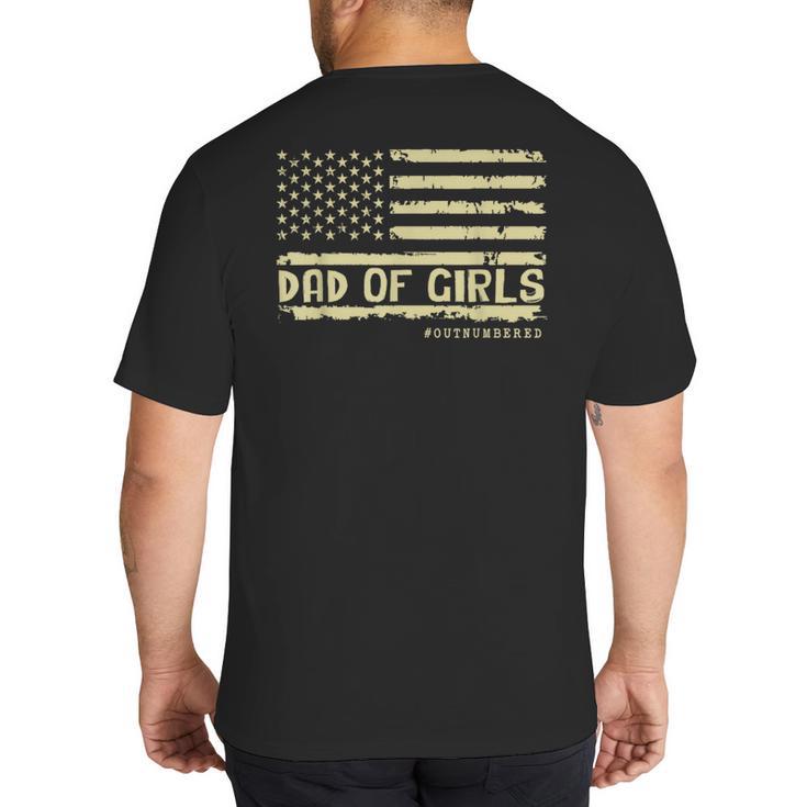 Dad Of Girls Outnumbered US Flag Father's Day Daughter Dad Big And Tall Men's T-Shirt Back Print