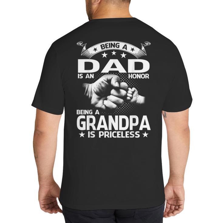 Being A Dad Is An Honor Being A Grandpa Is Priceless Big And Tall Men's T-Shirt Back Print