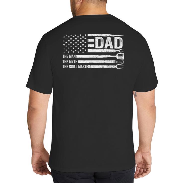 Dad The Man The Myth The Grill Master USA Flag Father's Day Big And Tall Men's T-Shirt Back Print