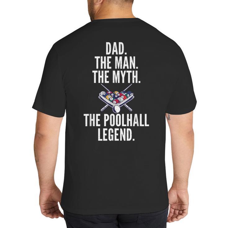 Dad The Man The Myth The Poolhall Legend Pool Billiards Dad Big And Tall Men's T-Shirt Back Print