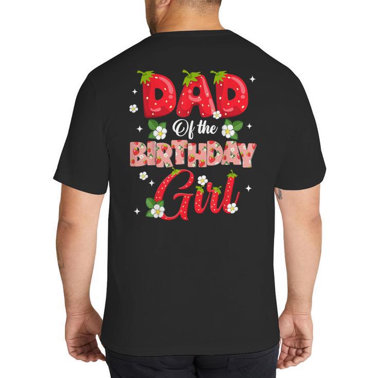 Dad And Mom Birthday Girl Strawberry Berry Sweet One Two Big And Tall Men's T-Shirt Back Print