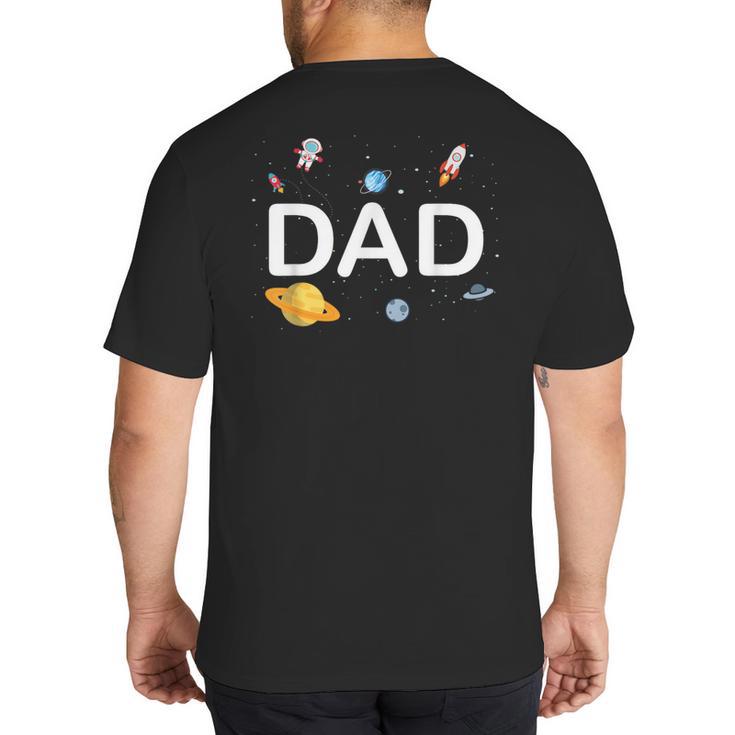 Dad Outer Space Birthday Party Family Boys Girls Big And Tall Men's T-Shirt Back Print