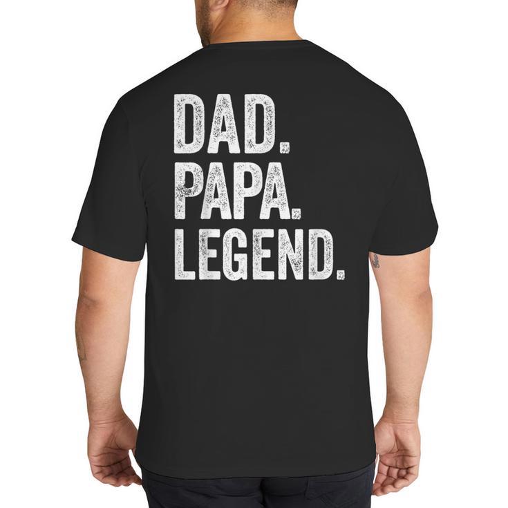 Dad Papa Legend Vintage Distressed Bold Papa Graphic Big And Tall Men's T-Shirt Back Print