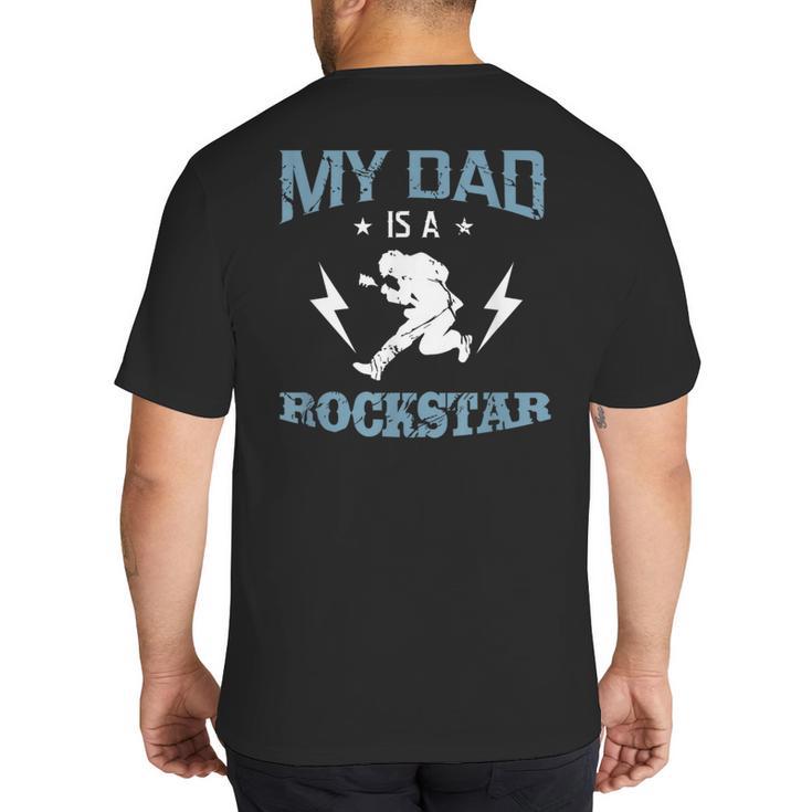 MY DAD IS A ROCKSTAR DADDY Father Sday Big And Tall Men's T-Shirt Back Print