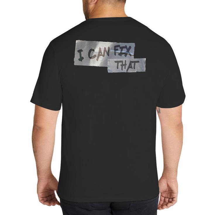 Dad Shirt Duct Tape I Can Fix That TShirt Big And Tall Men's T-Shirt Back Print