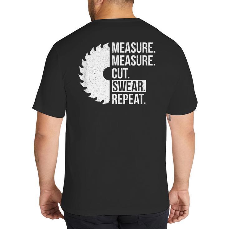 Dad Shirt Measure Cut Swear Handyman Father Day Tshirt Big And Tall Men's T-Shirt Back Print