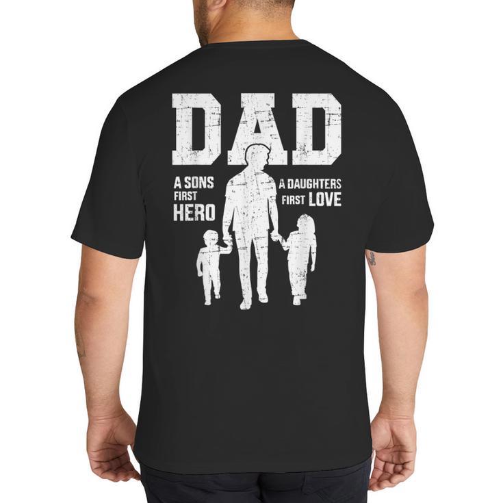 Dad Sons First Hero Daughter Love For Father's Day Big And Tall Men's T-Shirt Back Print
