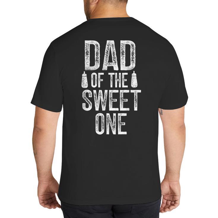 Dad Of The Sweet One Father's Day Daddy Big And Tall Men's T-Shirt Back Print