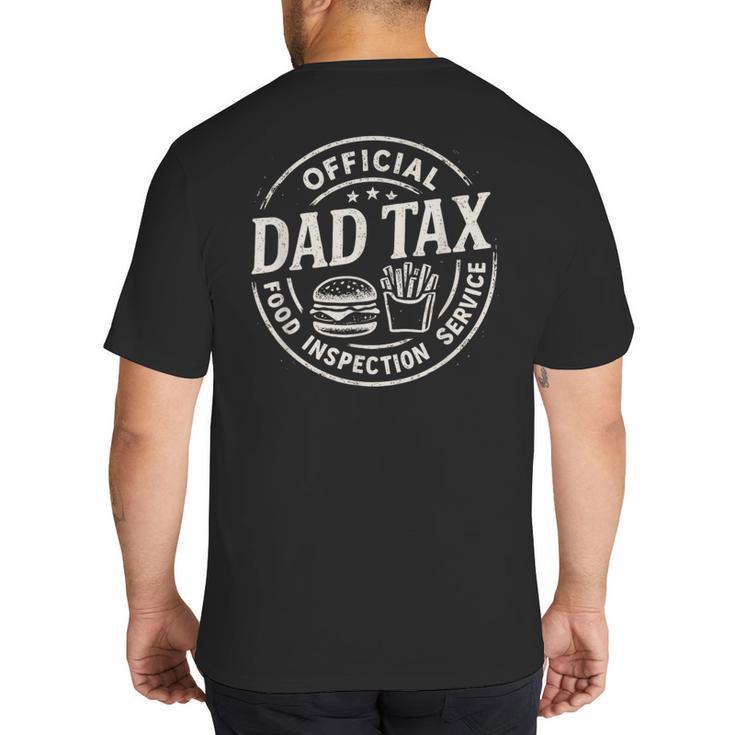 Dad Tax Papa Daddy Fathers Day Big And Tall Men's T-Shirt Back Print